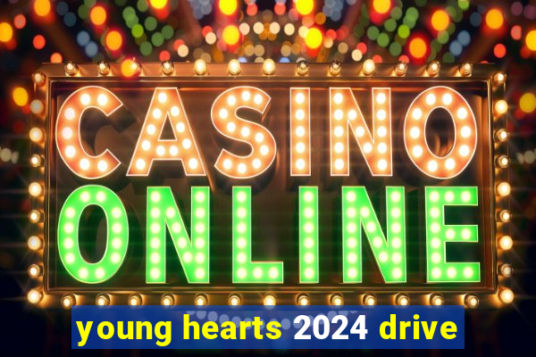 young hearts 2024 drive